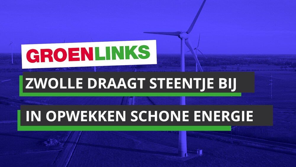 Tekst: GroenLinks Zwolle draagt steentje bij in opwekken schone energie