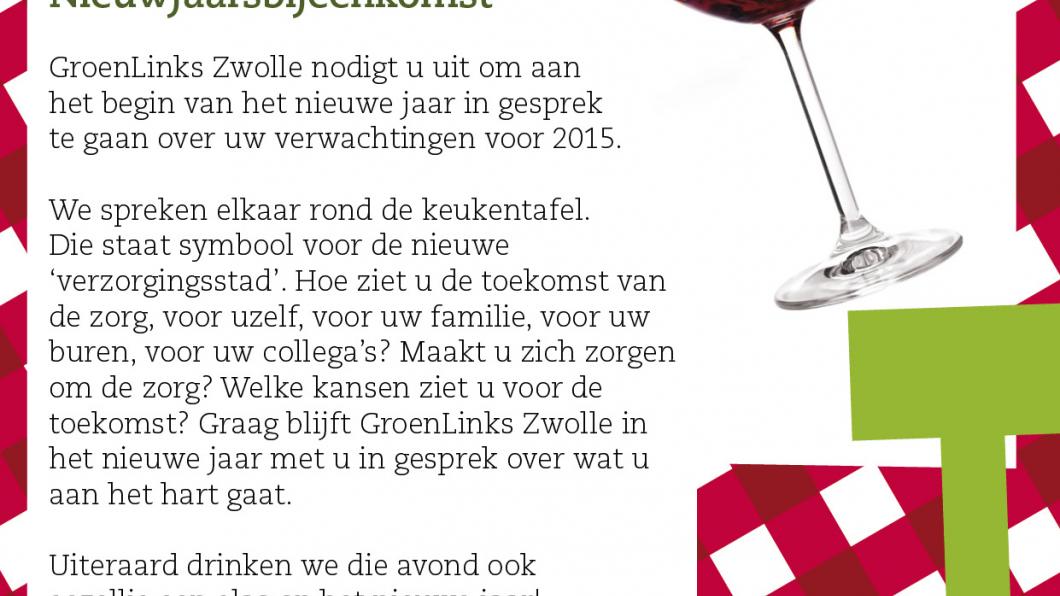 GroenLinks Zwolle nodigt u uit om aan het begin van het nieuwe jaar in gesprek te gaan over uw verwachtingen voor 2015. We spreken elkaar rond de keukentafel. Die staat symbool voor de nieuwe 'verzorgingsstad'.